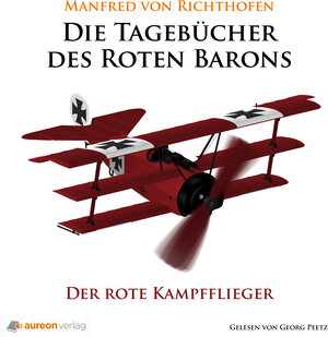 Buchcover Der rote Kampfflieger | Manfred von Richthofen | EAN 9783981615937 | ISBN 3-9816159-3-X | ISBN 978-3-9816159-3-7