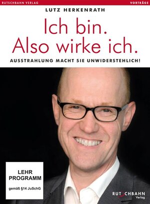 Buchcover Ich bin. Also wirke ich. | Lutz Herkenrath | EAN 9783981618907 | ISBN 3-9816189-0-4 | ISBN 978-3-9816189-0-7