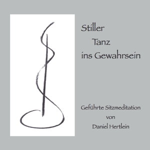 Buchcover Stiller Tanz ins Gewahrsein (MP3 Download) | Daniel Hertlein | EAN 9783981622119 | ISBN 3-9816221-1-1 | ISBN 978-3-9816221-1-9