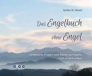 Buchcover Das Engelbuch ohne Engel | Stefan Heuel | EAN 9783981628517 | ISBN 3-9816285-1-9 | ISBN 978-3-9816285-1-7