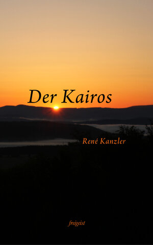 Buchcover Der Kairos  | EAN 9783981635133 | ISBN 3-9816351-3-2 | ISBN 978-3-9816351-3-3