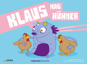 Buchcover Klaus mag Hühner | Carlos Patiño | EAN 9783981642544 | ISBN 3-9816425-4-6 | ISBN 978-3-9816425-4-4
