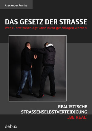 Buchcover Das Gesetz der Straße | Alexander Franke | EAN 9783981643503 | ISBN 3-9816435-0-X | ISBN 978-3-9816435-0-3