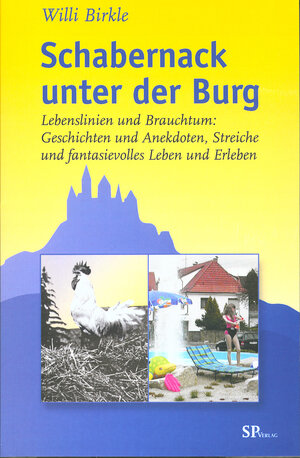 Buchcover Schabernack unter der Burg | Willi Birkle | EAN 9783981645422 | ISBN 3-9816454-2-1 | ISBN 978-3-9816454-2-2