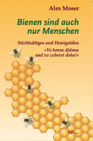 Buchcover Bienen sind auch nur Menschen | Alex Moser | EAN 9783981645439 | ISBN 3-9816454-3-X | ISBN 978-3-9816454-3-9