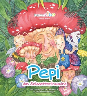 Buchcover Pepi das Schmetterlingskind | Sandy Katzer | EAN 9783981647310 | ISBN 3-9816473-1-9 | ISBN 978-3-9816473-1-0