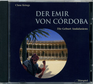 Buchcover DER EMIR VON CÓRDOBA (Hörbuch Download) | Cluse Krings | EAN 9783981651119 | ISBN 3-9816511-1-1 | ISBN 978-3-9816511-1-9