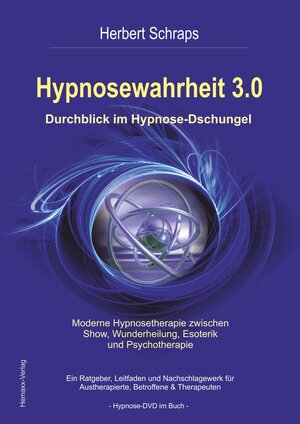 Buchcover Hypnosewahrheit 3.0 | Herbert Schraps | EAN 9783981653106 | ISBN 3-9816531-0-6 | ISBN 978-3-9816531-0-6