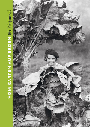 Buchcover Vom Garten auf Erden. Ein Fotojournal  | EAN 9783981653786 | ISBN 3-9816537-8-5 | ISBN 978-3-9816537-8-6