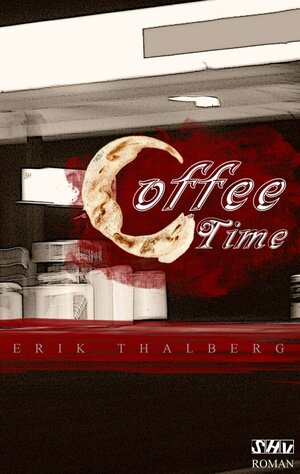 Buchcover Coffee Time | Erik Thalberg | EAN 9783981654202 | ISBN 3-9816542-0-X | ISBN 978-3-9816542-0-2