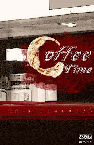 Buchcover Coffee Time | Erik Thalberg | EAN 9783981654219 | ISBN 3-9816542-1-8 | ISBN 978-3-9816542-1-9