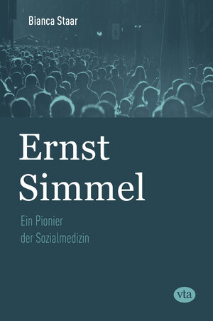 Buchcover Ernst Simmel | Bianca Staar | EAN 9783981667080 | ISBN 3-9816670-8-5 | ISBN 978-3-9816670-8-0