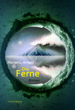 Buchcover Die Ferne | Florian L. Arnold | EAN 9783981667486 | ISBN 3-9816674-8-4 | ISBN 978-3-9816674-8-6