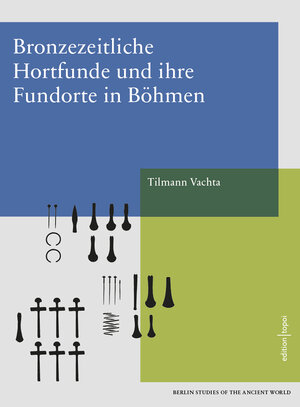 Buchcover Bronzezeitliche Hortfunde und ihre Fundorte in Böhmen | Tilmann Vachta | EAN 9783981675122 | ISBN 3-9816751-2-6 | ISBN 978-3-9816751-2-2