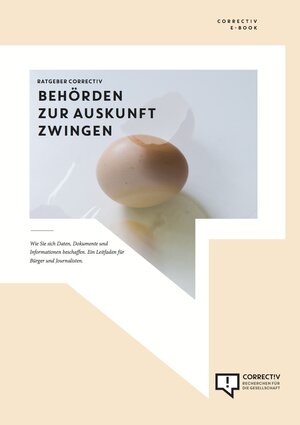 Buchcover Ratgeber CORRECTIV: Behörden zur Auskunft zwingen | Daniel Drepper | EAN 9783981691726 | ISBN 3-9816917-2-5 | ISBN 978-3-9816917-2-6