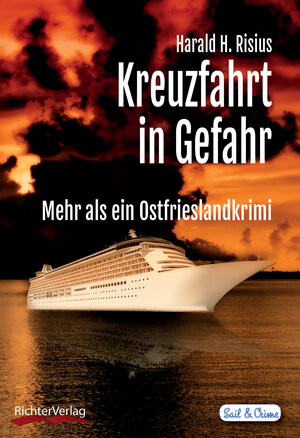 Buchcover Kreuzfahrt in Gefahr | Harald H. Risius | EAN 9783981707823 | ISBN 3-9817078-2-6 | ISBN 978-3-9817078-2-3
