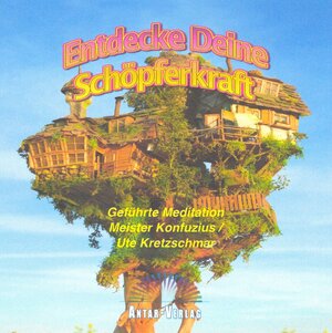 Buchcover Entdecke Deine Schöpferkraft | Ute Kretzschmar | EAN 9783981712568 | ISBN 3-9817125-6-0 | ISBN 978-3-9817125-6-8