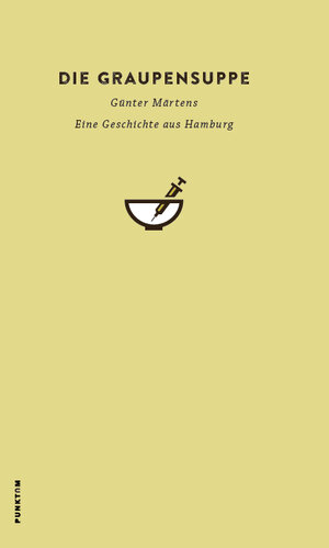Buchcover Die Graupensuppe | Märtens Günter | EAN 9783981713183 | ISBN 3-9817131-8-4 | ISBN 978-3-9817131-8-3