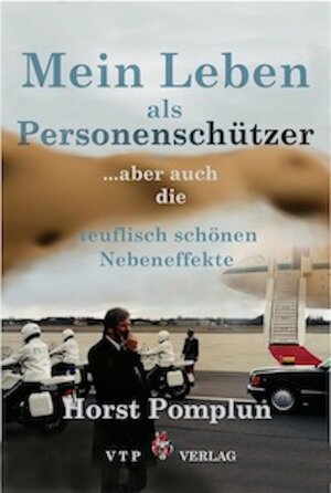 Buchcover Mein Leben als Personenschützer Band I | Pomplun Horst | EAN 9783981739619 | ISBN 3-9817396-1-2 | ISBN 978-3-9817396-1-9