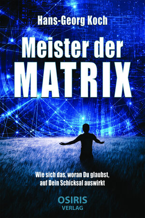 Buchcover Meister der Matrix | Hans-Georg Koch | EAN 9783981740738 | ISBN 3-9817407-3-4 | ISBN 978-3-9817407-3-8