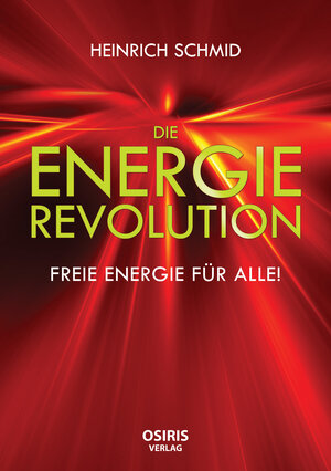 Buchcover Die Energie-Revolution | Heinrich Schmid | EAN 9783981740752 | ISBN 3-9817407-5-0 | ISBN 978-3-9817407-5-2