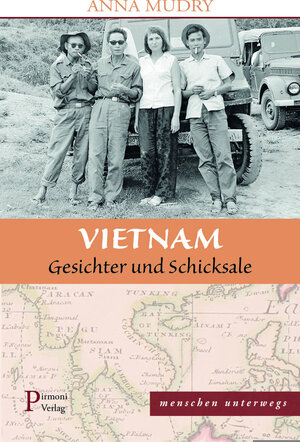 Buchcover Vietnam - Gesichter und Schicksale | Anna Mudry | EAN 9783981746037 | ISBN 3-9817460-3-1 | ISBN 978-3-9817460-3-7
