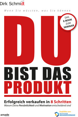 Buchcover DU bist das Produkt | Dirk Schmidt | EAN 9783981751208 | ISBN 3-9817512-0-5 | ISBN 978-3-9817512-0-8