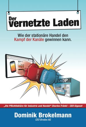 Buchcover Der vernetzte Laden | Dominik Brokelmann | EAN 9783981754513 | ISBN 3-9817545-1-4 | ISBN 978-3-9817545-1-3