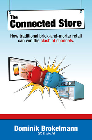 Buchcover The connected Store | Dominik Brokelmann | EAN 9783981754537 | ISBN 3-9817545-3-0 | ISBN 978-3-9817545-3-7