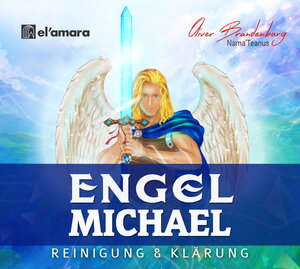 Buchcover Erzengel Michael: Reinigung und Klärung | Oliver Nama'Teanus Brandenburg | EAN 9783981757828 | ISBN 3-9817578-2-3 | ISBN 978-3-9817578-2-8