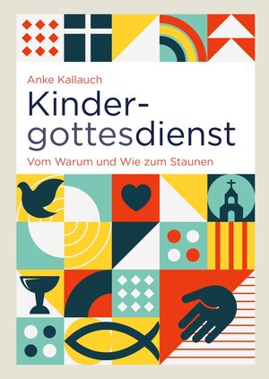 Buchcover Kindergottesdienst | Anke Kallauch | EAN 9783981765274 | ISBN 3-9817652-7-3 | ISBN 978-3-9817652-7-4