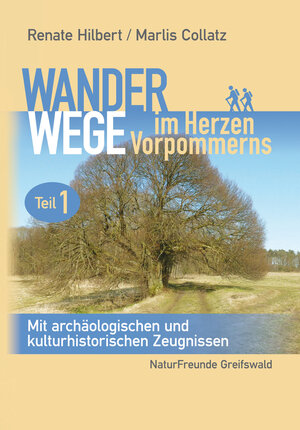 Buchcover Wanderwege im Herzen Vorpommerns Teil 1 | Renate Hilbert | EAN 9783981765588 | ISBN 3-9817655-8-3 | ISBN 978-3-9817655-8-8