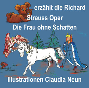 Buchcover Bärchen erzählt Opern / Bärchen erzählt die Richard Strauss Oper Die Frau ohne Schatten | Sonja Fuhrmann | EAN 9783981767063 | ISBN 3-9817670-6-3 | ISBN 978-3-9817670-6-3