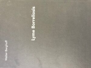 Buchcover Lyme Borreliosis | PD Dr. Walter Berghoff | EAN 9783981770513 | ISBN 3-9817705-1-X | ISBN 978-3-9817705-1-3