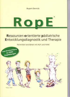 Buchcover RopE - Ressourcen-orientierte pädiatrische Entwicklungsdiagnostik und Therapie | Rupert Dr. Dernick | EAN 9783981773286 | ISBN 3-9817732-8-4 | ISBN 978-3-9817732-8-6