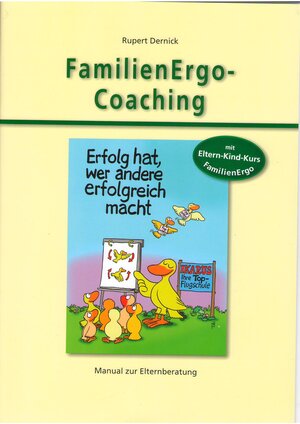 Buchcover FamilienErgo-Coaching | Rupert Dr. Dernick | EAN 9783981773293 | ISBN 3-9817732-9-2 | ISBN 978-3-9817732-9-3