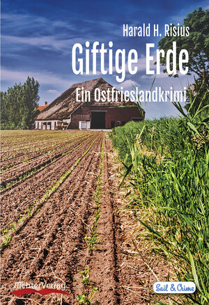 Buchcover Giftige Erde | Harald H. Risius | EAN 9783981785609 | ISBN 3-9817856-0-6 | ISBN 978-3-9817856-0-9