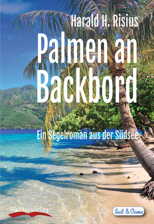Buchcover Palmen an Backbord | Harald H. Risius | EAN 9783981785616 | ISBN 3-9817856-1-4 | ISBN 978-3-9817856-1-6