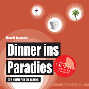 Buchcover Dinner ins Paradies | Hugo B. Lauenthal | EAN 9783981787016 | ISBN 3-9817870-1-3 | ISBN 978-3-9817870-1-6