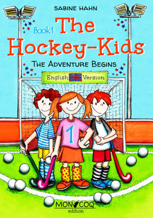 Buchcover The Hockey-Kids | Sabine Hahn | EAN 9783981797084 | ISBN 3-9817970-8-6 | ISBN 978-3-9817970-8-4