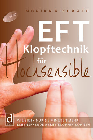 Buchcover EFT Klopftechnik für Hochsensible | Monika Richrath | EAN 9783981797541 | ISBN 3-9817975-4-X | ISBN 978-3-9817975-4-1