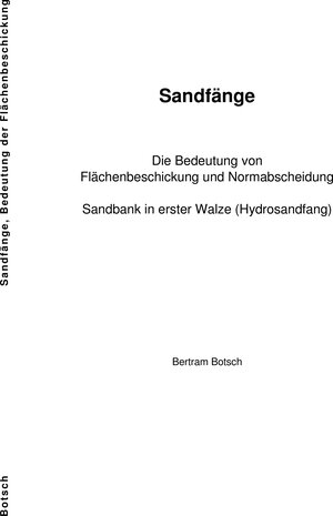 Buchcover Sandfänge, Die Bedeutung von Flächenbeschickung und Normabscheidung | Bertram Botsch | EAN 9783981801002 | ISBN 3-9818010-0-8 | ISBN 978-3-9818010-0-2