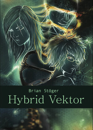 Buchcover Hybrid Vektor | Brian Stöger | EAN 9783981809657 | ISBN 3-9818096-5-3 | ISBN 978-3-9818096-5-7