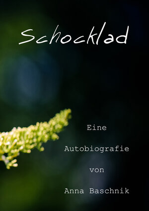 Buchcover Schocklad | Anna Baschnik | EAN 9783981809664 | ISBN 3-9818096-6-1 | ISBN 978-3-9818096-6-4