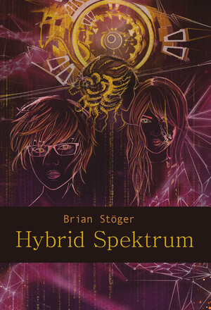Buchcover Hybrid Spektrum | Brian Stöger | EAN 9783981809688 | ISBN 3-9818096-8-8 | ISBN 978-3-9818096-8-8