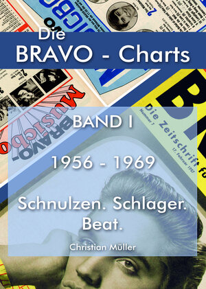 Buchcover BRAVO CHARTS BAND I 1956-1969 | Christian Müller | EAN 9783981811803 | ISBN 3-9818118-0-1 | ISBN 978-3-9818118-0-3