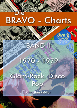 Buchcover BRAVO Charts Band II 1970-1979 | Christian Müller | EAN 9783981811810 | ISBN 3-9818118-1-X | ISBN 978-3-9818118-1-0