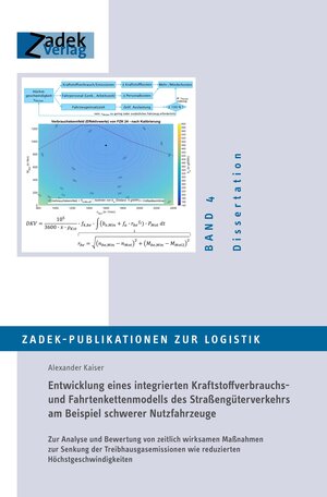 Buchcover Entwicklung eines integrierten Kraftstoffverbrauchs- und Fahrtenkettenmodells des Straßengüterverkehrs am Beispiel schwerer Nutzfahrzeuge | Alexander Kaiser | EAN 9783981812640 | ISBN 3-9818126-4-6 | ISBN 978-3-9818126-4-0
