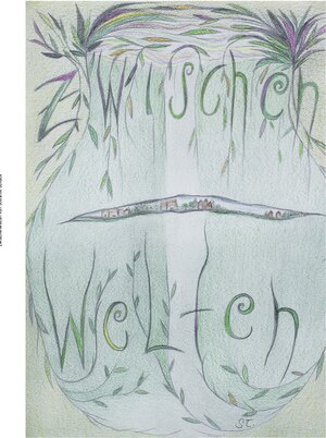 Buchcover Zwischenwelten | Stefanie Schulte | EAN 9783981814316 | ISBN 3-9818143-1-2 | ISBN 978-3-9818143-1-6