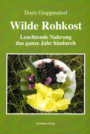 Buchcover Wilde Rohkost | Doris Grappendorf | EAN 9783981814798 | ISBN 3-9818147-9-7 | ISBN 978-3-9818147-9-8